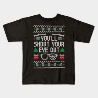 You'll Shoot Your Eye Out - Ugly Christmas Sweater Kids T-Shirt